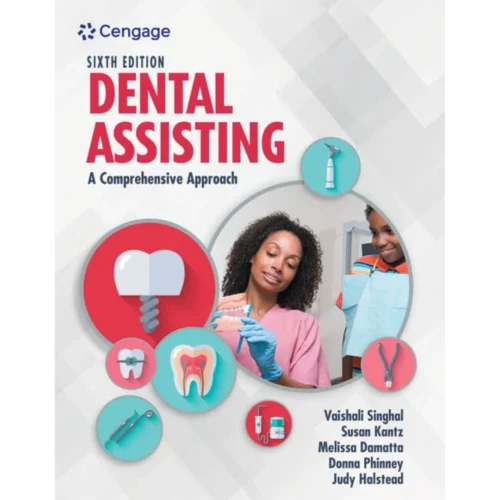 Dental Assisting A Comprehensive Approach (MindTap Course List) 6th Edition Dental Assisting: A Comprehensive Approach (MindTap Course List) 6th Edition