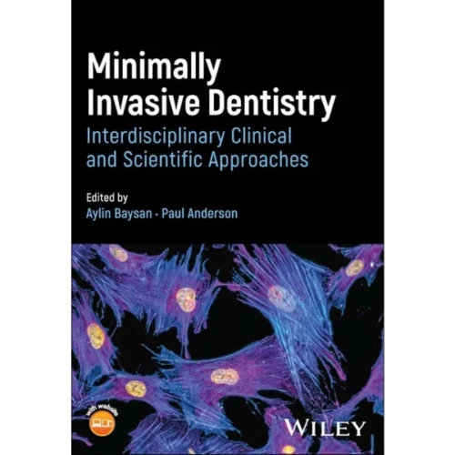 Minimally Invasive Dentistry Interdisciplinary Clinical and Scientific Approaches Minimally Invasive Dentistry: Interdisciplinary Clinical and Scientific Approaches