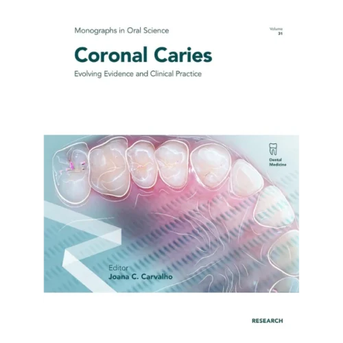 Coronal Caries: Evolving Evidence and Clinical Practice
