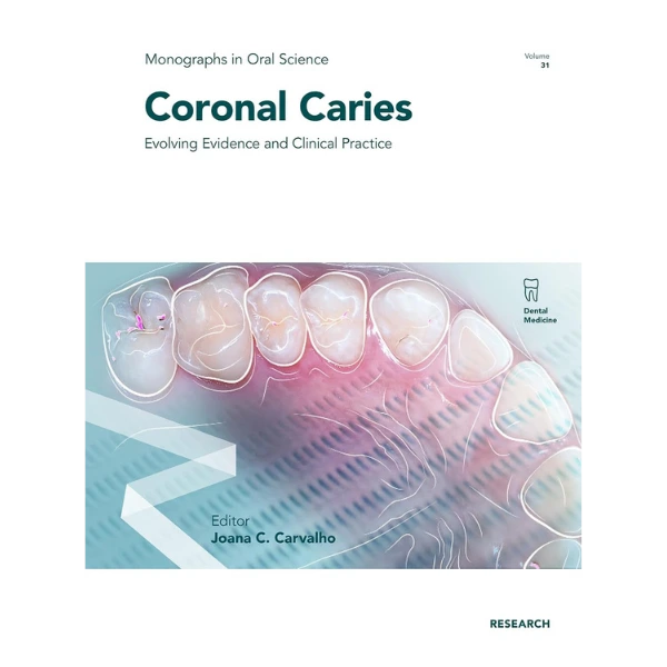 Coronal Caries Evolving Evidence and Clinical Practice Coronal Caries: Evolving Evidence and Clinical Practice