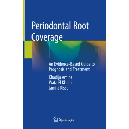 Periodontal Root Coverage An Evidence-Based Guide to Prognosis and Treatment Periodontal Root Coverage: An Evidence-Based Guide to Prognosis and Treatment